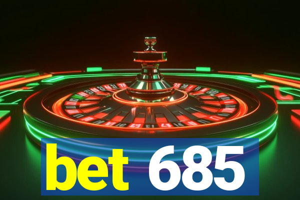 bet 685